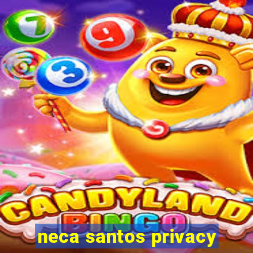 neca santos privacy